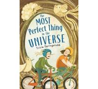 Tricia Springstubb The Most Perfect Thing in the Universe (Copertina rigida)