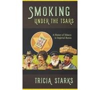 Tricia Starks Smoking Under the Tsars (Copertina rigida)