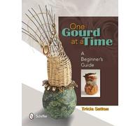 Tricia Sutton One Gourd at a Time (Tascabile)
