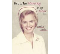 Tricia Taylor Zero to Ten: Nursing on the Floor (Tascabile)