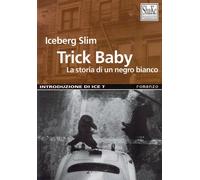 Trick baby. La storia di un negro bianco - Slim Iceberg