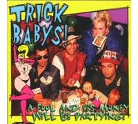 Trick Babys - A Fool and His Money