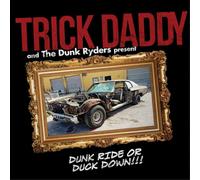 Trick Daddy Dunk Ride Or Duck Down Album