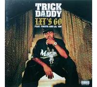 TRICK DADDY - let's go