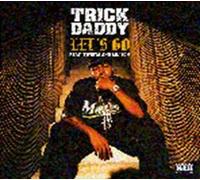 Trick Daddy - Let's Go [Import]