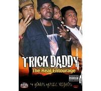 Trick Daddy: The Real Entourage