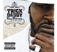 Trick Daddy - Thug Matrimony: Married To The Streets