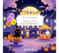 Trick or Cute: Kawaii Halloween: 30 Adorable Kawaii Halloween Coloring Pages for Kids