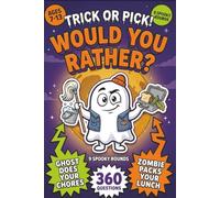 Trick or Pick! Would You Rather Book for Kids: 360 Silly, Spooky, and Slightly Creepy Halloween Questions for Costume Parties, Sleepovers, Classrooms, and Family Nights (Ages 7-13)