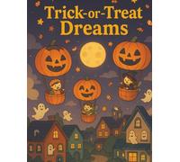 Trick-or-Treat Dreams - Volume 1: A Cozy Halloween Coloring Book of Magical Adventure for All Ages