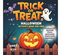 Trick or Treat! Halloween Activity Book for Kids: Ages 8-14, Maze, Word search, Cryptogram, Crossword, Coloring page, Fun facts,