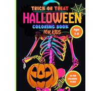 Trick or Treat Halloween Coloring Book For kids - 50 Fun & Easy Halloween Illustrations For Boys & Girls Cute Halloween Coloring Pages For Toddlers ... All Ages Spooky Cute Halloween Coloring Pages