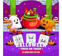 Trick or Treat Halloween Coloring Book for Kids: Fearless Halloween Fun: Playful Pumpkins, Friendly Ghosts, Cute Witches, Bats & Haunted Houses for Kids’ Coloring Enjoyment
