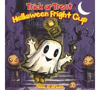 Trick or Treat Halloween Fright Cup: A Rhyming treat for anytime of the year!