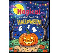 Trick or Treat Magic! Halloween Coloring Book for Kids: Cute & Spooky Adventures for Kids - Fun, Creative, and Enchanting Pages to Color!