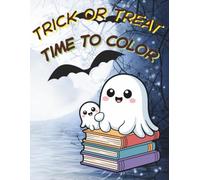 TRICK OR TREAT, TIME TO COLOR: Fun and Friendly Halloween Coloring Book for Kids