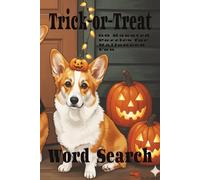 Trick-or-Treat Word Search: 60 Haunted Puzzles for Halloween Fun: Perfect Halloween Activity Book for Adults and Teens with cute corgis cover | A ... 900 Halloween-Themed Words to Search and Find
