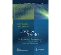 Trick or Truth?: The Mysterious Connection Between Physics and Mathematics