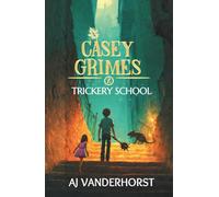 Trickery School: A Middle Grade Fantasy Action Adventure (Casey Grimes Book 2)