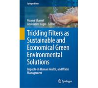 Trickling Filters as Sustainable and Economical Green Environmental Solutions: Impacts on Human Health, and Water Management