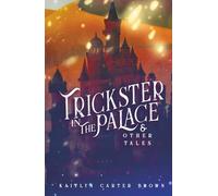 Trickster in the Palace and Other Tales