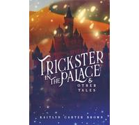 Trickster in the Palace and Other Tales