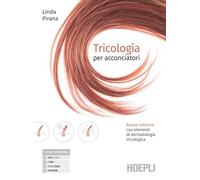 Tricologia per acconciatori. Nuova edizione con elementi di dermatologia tricologica. Per gli Ist. professionali. Con e-book. Con espansione online