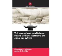 Tricomoníase, malária e febre tifóide; Estudos de caso em África