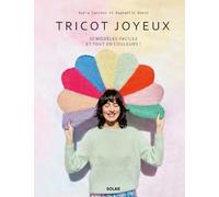 Tricot joyeux: 30 modèles faciles et tout en couleurs !