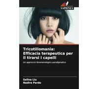 Tricotillomania: Efficacia terapeutica per il tirarsi i capelli: Un approccio fenomenologico paradigmatico