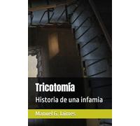 Tricotomía: Historia de una infamia