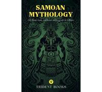 Trident Books Samoan Mythology: All About Gods, Goddesses and Legend (Tascabile)