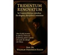 Tridentum Renovatum: la Controriforma cattolica fra dogma, disciplina e missione