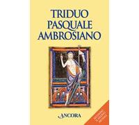 Triduo pasquale ambrosiano secondo il nuovo messale