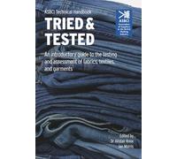 Tried & Tested: An introductory guide to the testing and assessment of fabrics, textiles, and garments