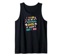 Tried To Be Normal Once Funny Quote Canotta