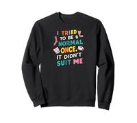 Tried To Be Normal Once Funny Quote Felpa