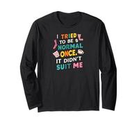 Tried To Be Normal Once Funny Quote Maglia a Manica