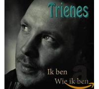 Trienes - Ik Ben Wie Ik Ben