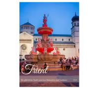 Trient - Die glückliche Stadt zwischen Dolomiten und Gardasee (Wandkalender 2026 DIN A2 hoch), CALVENDO Monatskalender: Ein romantischer Blick auf ... und alpine Sehnsucht aufeinandertreffen.