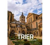 Trier, Germany: A Visual Journey Through Stunning Landmarks, Travel and Nature lovers.