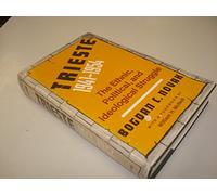 Trieste, 1941-1954: The Ethnic, Political, and Ideological Struggle
