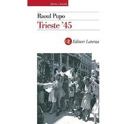 Trieste '45. Nuova ediz.
