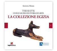 Trieste civico museo di storia ed arte. La Collezione Egizia