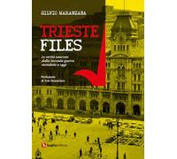 Libri Silvio Maranzana - Trieste Files. Le Verita Nascoste Dalla Seconda Guerra