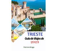TRIESTE GUÍA DE VIAJES DE 2025