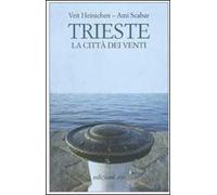 Trieste. La città dei venti [Paperback] Veit Hinichen