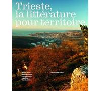 Trieste, la littérature pour territoire