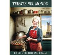 Trieste nel mondo: Ricette tradizionali locali