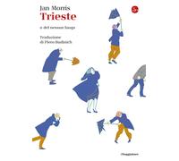 Trieste. O del nessun luogo